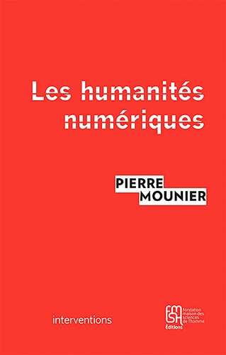 Les humanités numériques, Une histoire critique