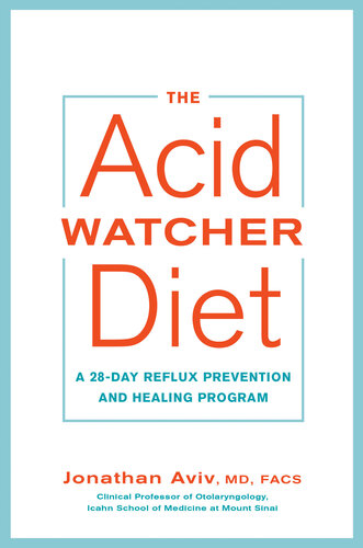 The Acid Watcher Diet: A 28-Day Reflux Prevention and Healing Program