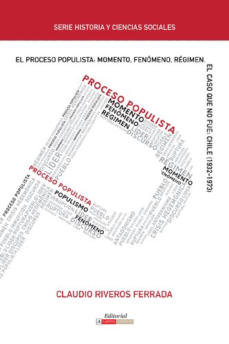 El Proceso Populista: Momento, Fenómeno y Régimen: El Caso Que No Fue: Chile (1932-1973)