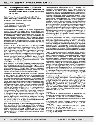 IEEE International Solid- State Circuits Conference 
A Neuromorphic Multiplier-Less Bit-Serial Weight-  Memory-Optimized 1024-Tree Brain-State Classifier and  Neuromodulation SoC with an 8-Channel Noise-Shaping  SAR ADC Array