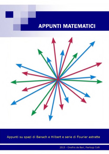 Appunti su spazi di Banach e Hilbert e serie di Fourier astratte [ ed.]