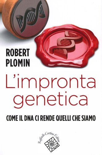 L'impronta genetica. Come il DNA ci rende quelli che siamo