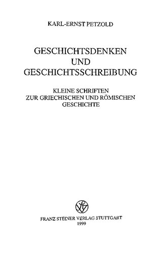 Geschichtsdenken und Geschichtsschreibung: Kleine Schriften zur griechischen und römischen Geschichte