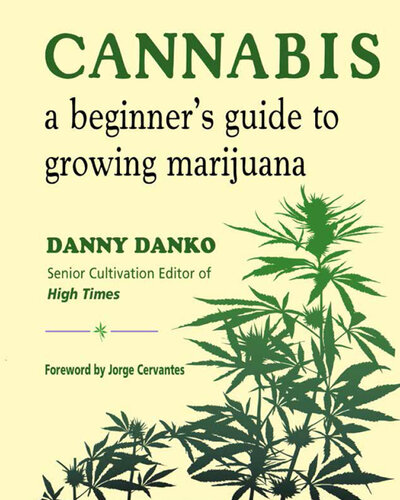 Cannabis: A Beginner's Guide to Growing Marijuana