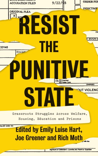 Resist The Punitive State: Grassroots Struggles Across Welfare, Housing, Education And Prisons