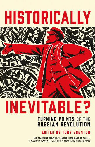 Historically Inevitable?: Turning Points of the Russian Revolution