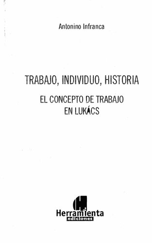 Trabajo, individuo e historia. El concepto de trabajo en Lukács