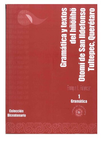 Gramática y textos del hñöñhö : otomí de San Ildefonso Tultepec, Querétaro Vol. 1, Gramática.