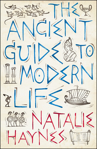 The Ancient Guide to Modern Life