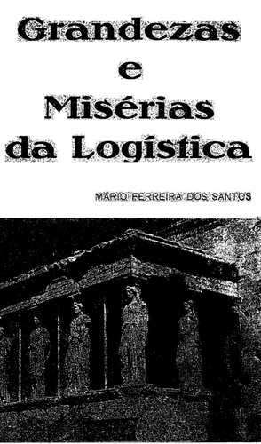 Grandezas e Misérias da Logística