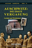 Auschwitz: Die Erste Vergasung: Gerucht Und Wirklichkeit