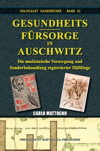 Gesundheitsfürsorge in Auschwitz—Die medizinische Versorgung und Sonderbehandlung registrierter Häftlinge