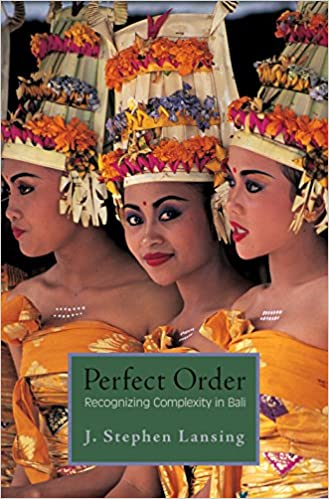 Perfect Order: Recognizing Complexity in Bali (Princeton Studies in Complexity)