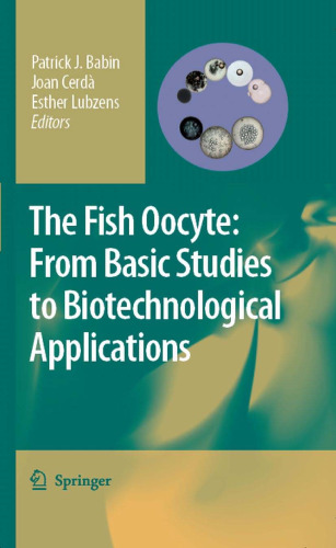 The Fish Oocyte: From Basic Studies to Biotechnological Applications