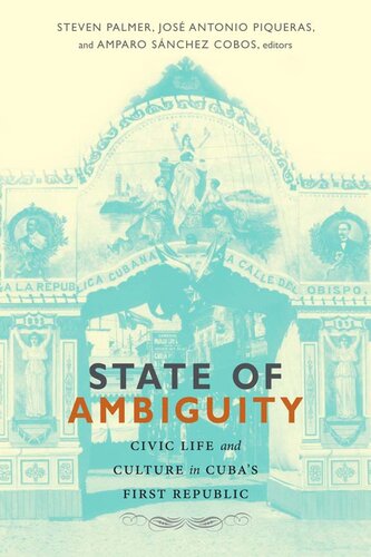 State of Ambiguity: Civic Life and Culture in Cuba’s First Republic