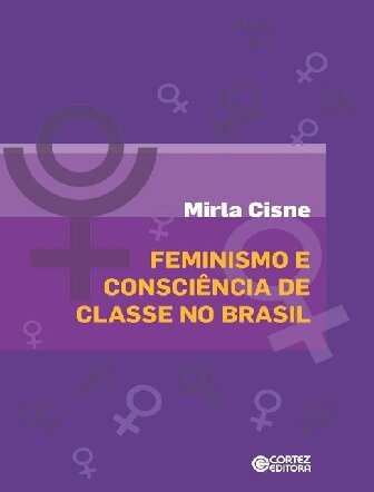 Feminismo e Consciência de Classe no Brasil