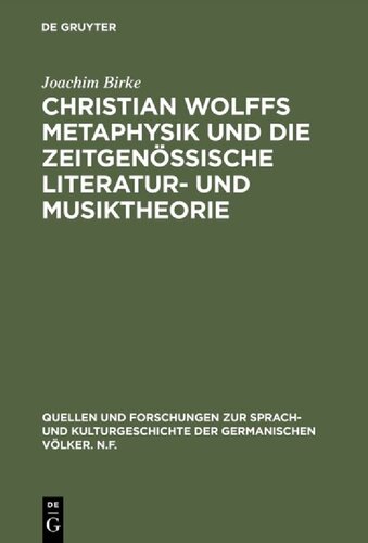 Christian Wolffs Metaphysik und die zeitgenössische Literatur- und Musiktheorie: Gottsched, Scheibe, Mizler