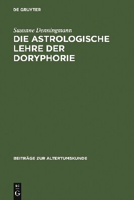 Die astrologische Lehre der Doryphorie: Eine soziomorphe Metapher in der antiken Planetenastrologie