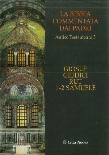 La Bibbia commentata dai Padri. Antico Testamento: Giouè. Giudici. Rut. 1-2 Samuele