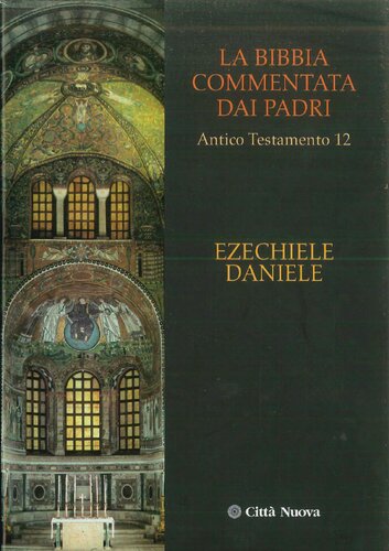 La Bibbia commentata dai Padri. Antico Testamento: Ezechiele. Daniele