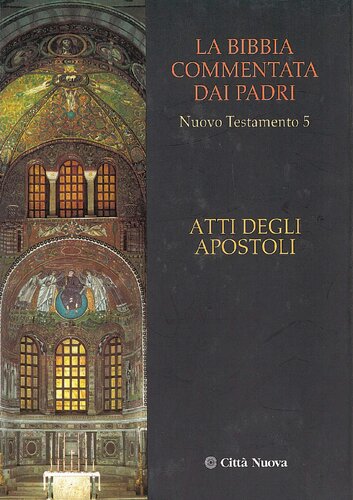 La Bibbia commentata dai padri. Nuovo Testamento: Atti degli Apostoli