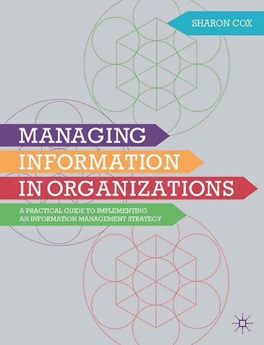 Managing Information in Organizations: A Practical Guide to Implementing an Information Management Strategy