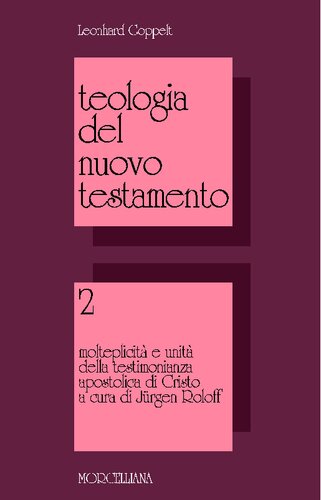 Teologia del Nuovo Testamento. Molteplicità e unità della testimonianza apostolica di Cristo