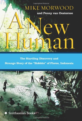 A New Human: The Startling Discovery and Strange Story of the 