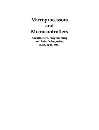 Microprocessors and Microcontrollers: Architecture, Programming & Interfacing using 8085, 8086, and 8051