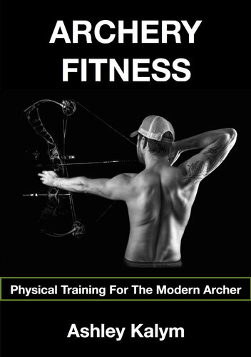 Archery Fitness: Physical Training For The Modern Archer