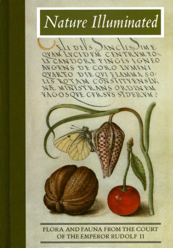 Nature Illuminated: Flora and Fauna from the Court of Emperor Rudolf II