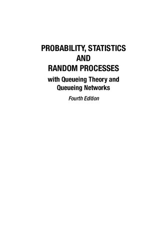 Probability, Statistics and Random Processes (with Queueing Theory and Queueing Networks)