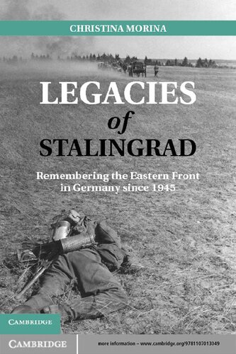 Legacies of Stalingrad: Remembering the Eastern Front in Germany Since 1945