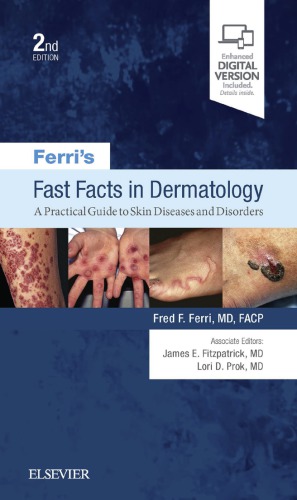 Ferri’s Fast Facts in Dermatology: A Practical Guide to Skin Diseases and Disorders