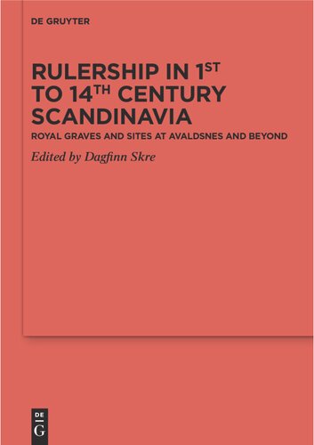 Rulership in 1st to 14th Century Scandinavia: Royal Graves and Sites at Avaldsnes and Beyond