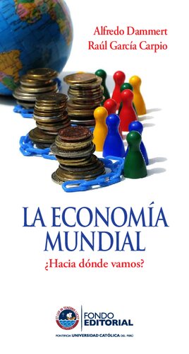 La economía mundial. ¿Hacia dónde vamos?