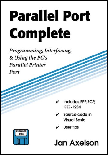 Parallel port complete.Programming,interfacing,& using the PC's parallel printer port