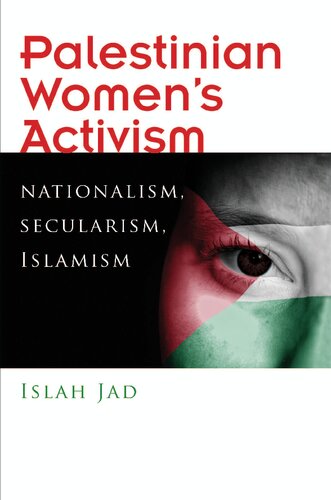 Palestinian Women’s Activism: Nationalism, Secularism, Islamism