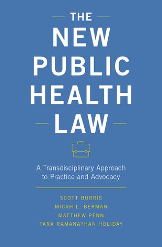 The new public health law : a transdisciplinary approach to practice and advocacy