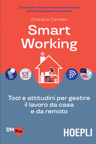 Smart working : Tool e attitudini per gestire il lavoro da casa e da remoto