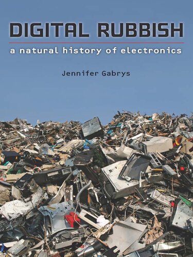 Digital Rubbish: A Natural History of Electronics