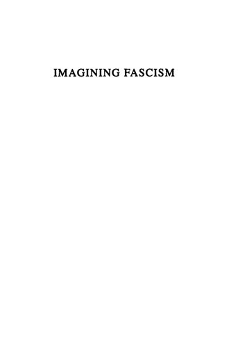 Imagining Fascism: The Culture Politics of the French Young Right, 1930-1945