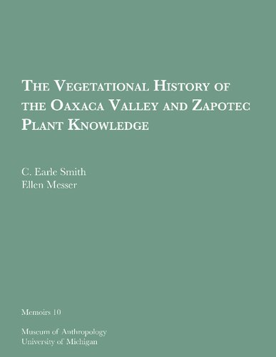 The Vegetational History of the Oaxaca Valley and Zapotec Plant Knowledge