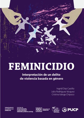 Feminicidio. Interpretación de un delito de violencia basada en género