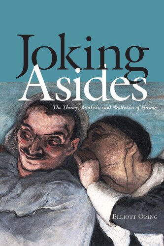 Joking Asides The Theory, Analysis, and Aesthetics of Humor