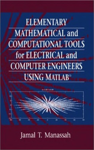 Elementary Mathematical and Computational Tools for Electrical and Computer Engineers Using MATLAB