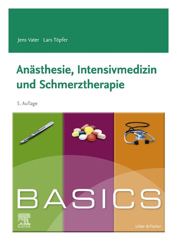 BASICS Anästhesie, Intensivmedizin und Schmerztherapie