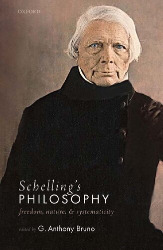 Schelling's Philosophy: Freedom, Nature, and Systematicity