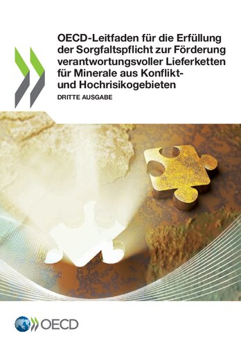 OECD-Leitfaden fur die Erfullung der Sorgfaltspflicht zur Foerderung verantwortungsvoller Lieferketten fur Minerale aus Konflikt-