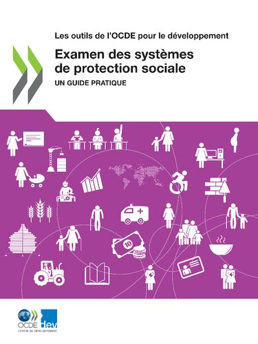 Les Outils de l'OCDE Pour le développement Examen des Systèmes de Protection Sociale un Guide Pratique